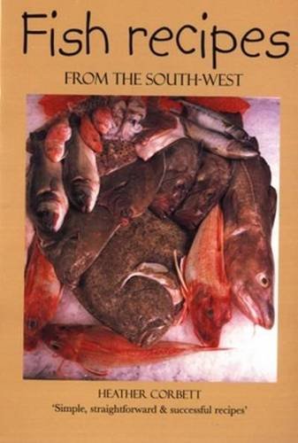 Beispielbild fr Fish Recipes from the South-west zum Verkauf von WorldofBooks