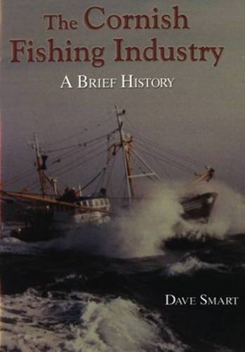 Beispielbild fr The Cornish Fishing Industry: A Brief History zum Verkauf von WorldofBooks