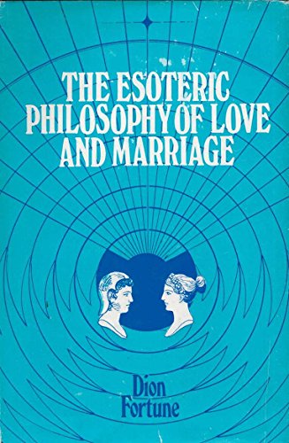 Stock image for The Esoteric Philosophy of Love and Marriage for sale by ThriftBooks-Atlanta