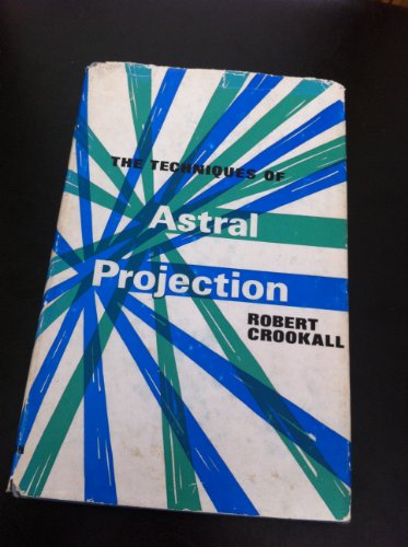 Imagen de archivo de The Techniques Of Astral Projection : Denoument After Fifty Years a la venta por M. W. Cramer Rare and Out Of Print Books