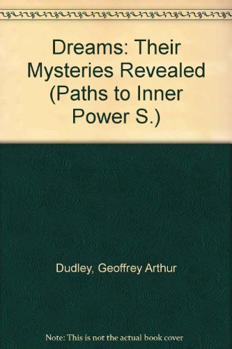 Stock image for Dreams: Their Mysteries Revealed (Paths to Inner Power S.) for sale by Stephen White Books