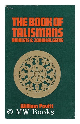 Book of Talismans, Amulets and Zodiacal Gems - Pavitt, William