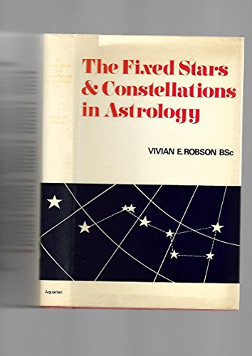Imagen de archivo de Fixed Stars and Constellations in Astrology by Vivian E. Robson (1969-11-03) a la venta por Turning of the Tide Books