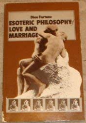 Imagen de archivo de The Esoteric Philosophy of Love and Marriage a la venta por Veronica's Books