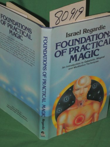 Beispielbild fr Foundations of practical magic: An introduction to Qabalistic, magical and meditative techniques zum Verkauf von Books From California