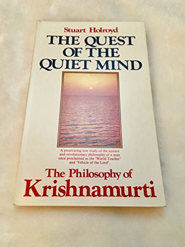 Stock image for The quest of the quiet mind: The philosophy of Krishnamurti for sale by Wonder Book