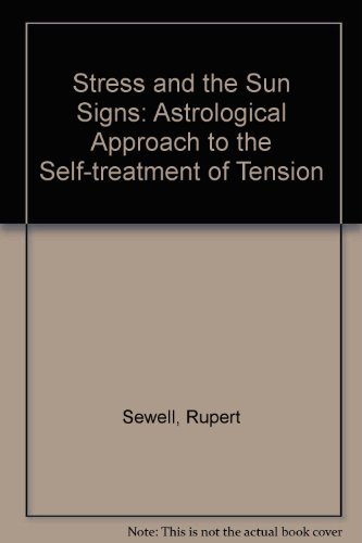 Stock image for Stress and the Sun Signs: An Astrological Approach to the Self-Treatment of Tension for sale by HPB-Diamond