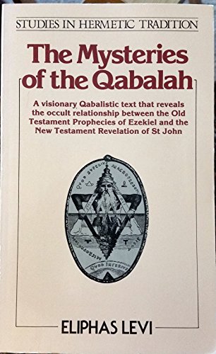 Mysteries of Qabalah, or the Occult Agreement of the Two Testaments (Studies in Hermetic Tradition, Vol 2) (9780850302745) by Levi, Eliphas