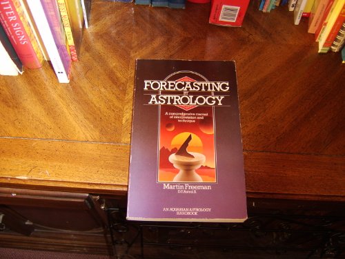 Imagen de archivo de Forecasting by Astrology: A Comprehensive Manual of Interpretation & Technique a la venta por ThriftBooks-Dallas