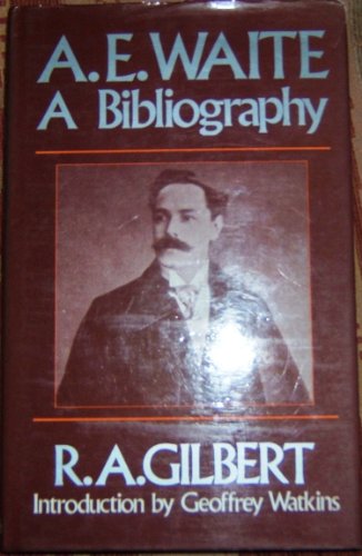 Stock image for A. E. Waite: A Bibliography for sale by Hodmandod Books