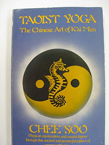 Stock image for Taoist Yoga: The Chinese Art of K'Ai Men for sale by ThriftBooks-Atlanta