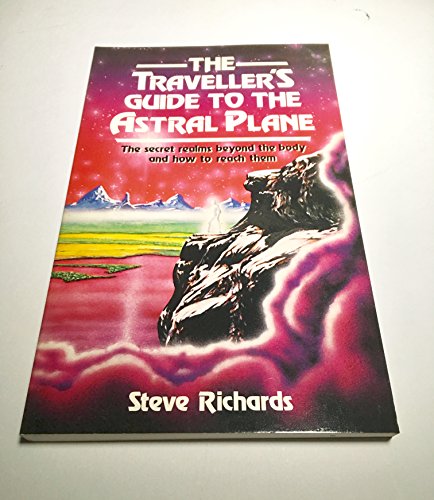 Stock image for Travellers Guide to the Astral Plane: The Secret Realms Beyond the Body and How to Reach Them for sale by Ergodebooks