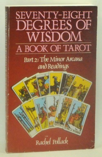 Stock image for 78 Degrees Of Wisdom: Part 2: The Minor Arcana and Readings (Seventy-Eight Degrees of Wisdom): A Book of Tarot for sale by ThriftBooks-Dallas