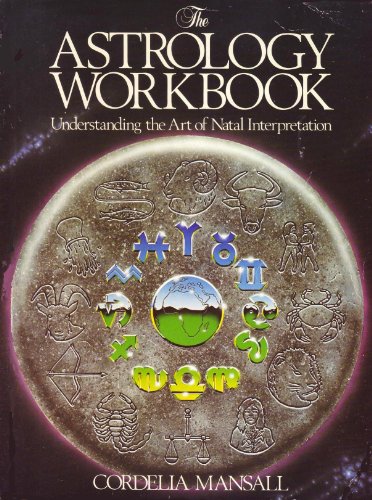 Stock image for The Astrology Workbook: Understanding the Art of Natal Interpretation for sale by ThriftBooks-Dallas