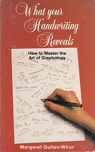 Imagen de archivo de What Your Handwriting Reveals: How to Master the Art of Graphology a la venta por Goldstone Books