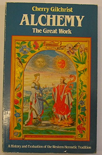 Imagen de archivo de Alchemy, the great work (Esoteric themes and perspectives series) a la venta por ThriftBooks-Atlanta
