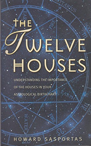 Beispielbild fr The Twelve Houses: Understanding the Importance of the Houses in your Astrological Birthchart zum Verkauf von WorldofBooks