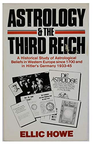 9780850303971: Astrology and the Third Reich: A Historical Study of Astrological Beliefs in Western Europe Since 1700 and in Hitler's Germany, 1933-45