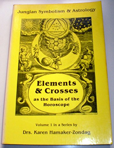 9780850304152: Elements and Crosses as the Basis of the Horoscope (The Jungian symbolism & astrology series)