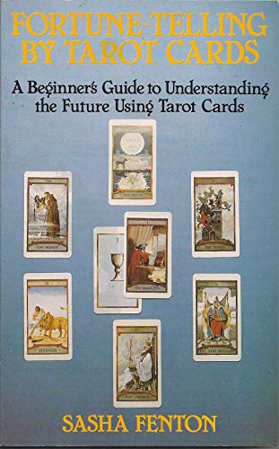 Stock image for Fortune Telling by Tarot Cards: A Beginner's Guide to Understanding the Future Using Tarot Cards for sale by Half Price Books Inc.