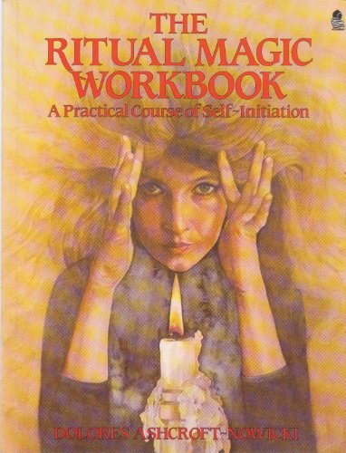 Beispielbild fr The Ritual Magic Workbook: A Practical Course of Self-Initiation zum Verkauf von Books Unplugged