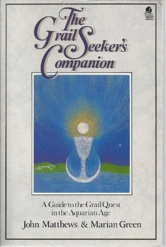 Beispielbild fr The Grail Seekers Companion A Guide to the Grail Quest in the Aquarian Age zum Verkauf von Half Price Books Inc.