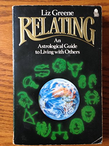 Beispielbild fr Relating: Astrological Guide to Living with Others on a Small Planet zum Verkauf von WorldofBooks