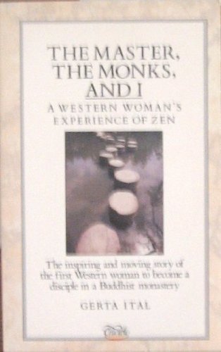 Imagen de archivo de The Master, the Monks and I : A Western Woman's Experience of Zen a la venta por Better World Books