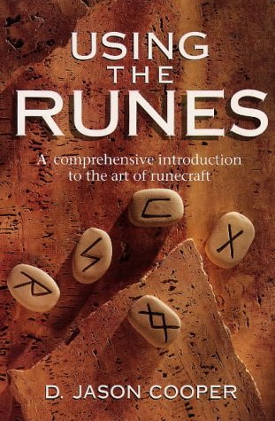 Beispielbild fr Using the Runes: A Comprehensive Introduction to the Art of Runecraft zum Verkauf von WorldofBooks