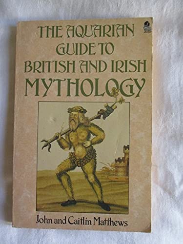 9780850306057: The Aquarian Guide to British and Irish Mythology