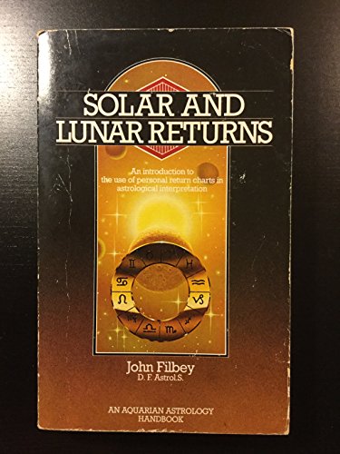 Stock image for Solar and Lunar Returns: An Introduction to the Use of Personal Return Charts in Astrological Interpretation for sale by Front Cover Books