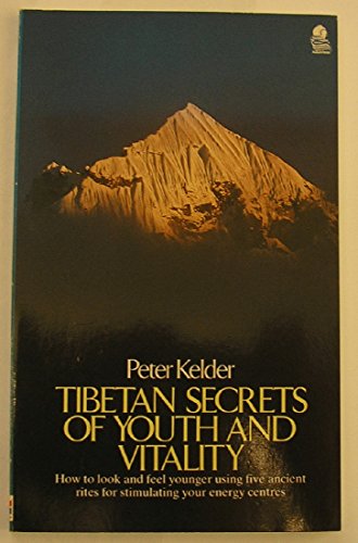 Beispielbild fr Tibetan Secrets of Youth and Vitality: How to Look and Feel Younger Using Five Ancient Rites for Stimulating your Energy Centres zum Verkauf von WorldofBooks