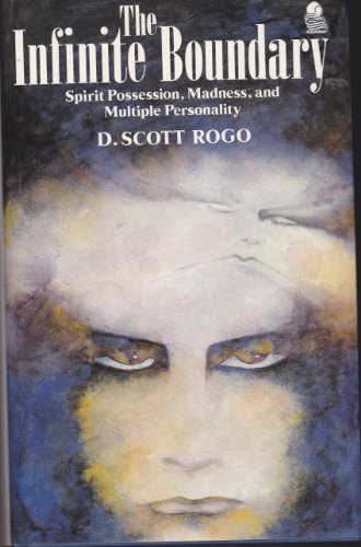 Beispielbild fr The Infinite Boundary: Spirit Possession, Madness and Multiple Personality zum Verkauf von WorldofBooks