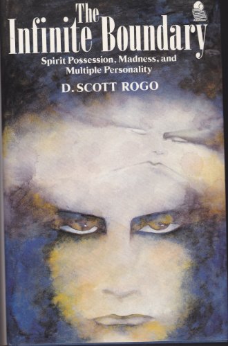 Imagen de archivo de The Infinite Boundary: Spirit Possession, Madness and Multiple Personality a la venta por WorldofBooks