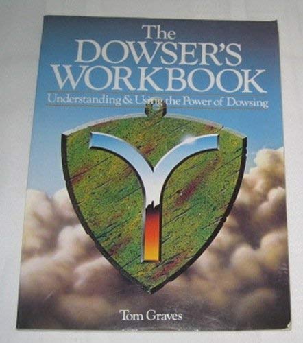 Stock image for The Dowser's Workbook ; Understanding and Using the Power of Dowsing for sale by Sarah Zaluckyj
