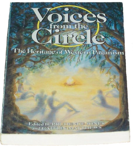 Stock image for Voices from the Circle: The Heritage of Western Paganism for sale by SecondSale