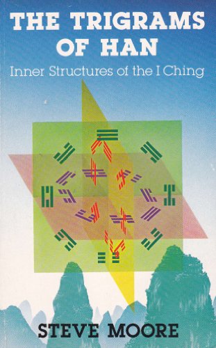 Imagen de archivo de The Trigrams of Han: Inner Structures of the I Ching a la venta por Harry Righton