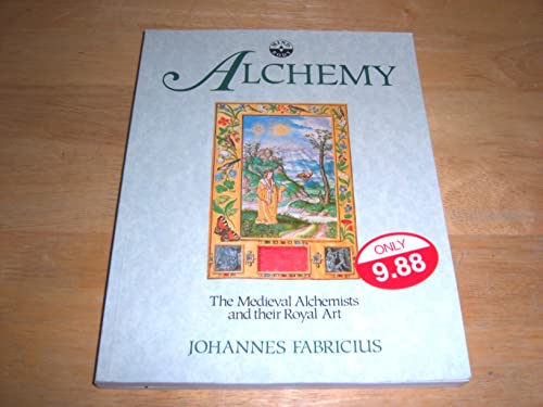 Beispielbild fr Alchemy: The Medieval Alchemists and Their Royal Art zum Verkauf von Wonder Book