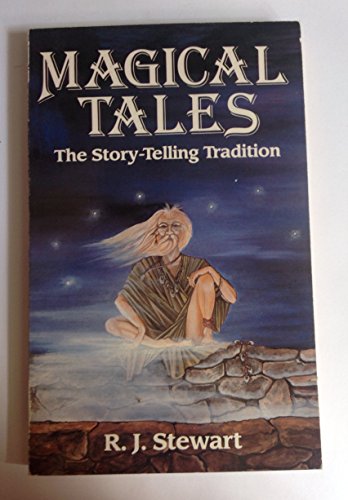 Magical Tales: The Storytelling Tradition (9780850308761) by Stewart, R. J.