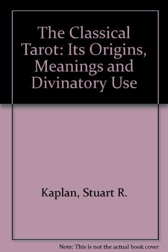 Beispielbild fr The Classical Tarot: Its Origins, Meanings and Divinatory Use zum Verkauf von Kennys Bookshop and Art Galleries Ltd.