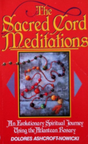 Stock image for The Sacred Cord Meditations An Evolutionary Spiritual Journey Using the Atlantean Rosary for sale by Samuel H. Rokusek, Bookseller