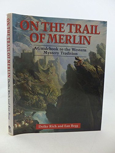 Imagen de archivo de On the Trail of Merlin: A Guidebook to the Western Mystery Tradition a la venta por Anoeth Ltd