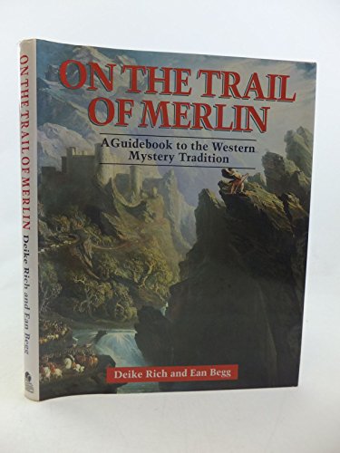 Stock image for On the Trail of Merlin : A Guidebook to the Western Mystery Tradition for sale by Better World Books