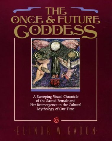 Stock image for The Once and Future Goddess: A Symbol for Our Time for sale by WorldofBooks