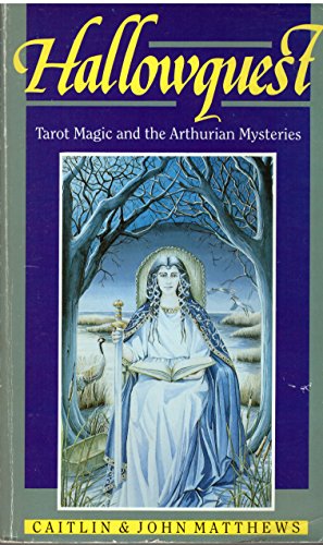 Stock image for Hallowquest: Tarot Magic and the Arthurian Mysteries for sale by Front Cover Books