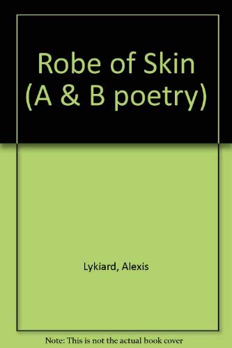 Robe of skin (A & B poetry) (9780850310085) by Lykiard, Alexis