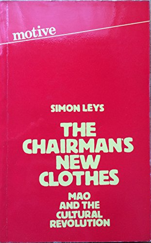 9780850312096: The Chairman's new clothes: Mao and the cultural revolution (Motive)