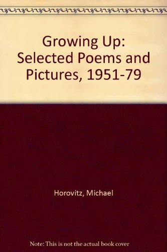 Stock image for Growing Up : Selected Poems and Pictures, 1951-'79 for sale by Better World Books
