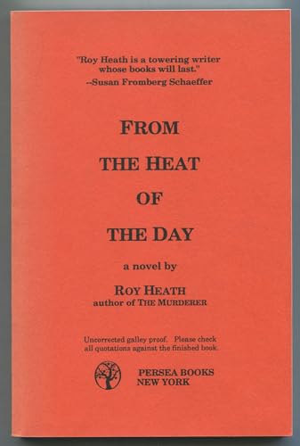 Beispielbild fr From the heat of the day: A novel zum Verkauf von Montclair Book Center