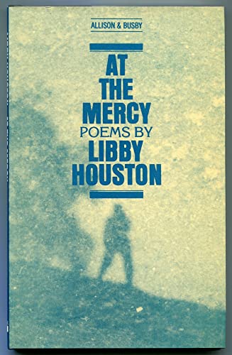 At the mercy: Poems (9780850313475) by HOUSTON, Libby